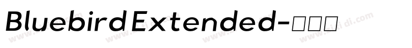 Bluebird Extended字体转换 Bluebird Extended字体转换